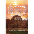 Recovery from an Alcoholic's Collateral Damage