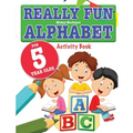 Really Fun Alphabet For 5 Year Olds: A fun & educational alphabet activity book for five year old children