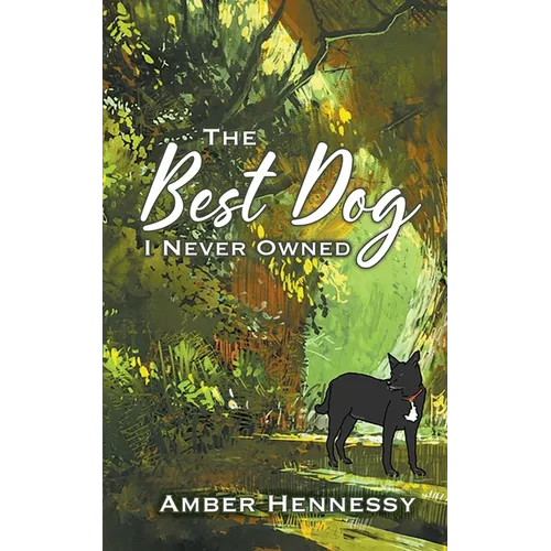 The Best Dog I Never Owned