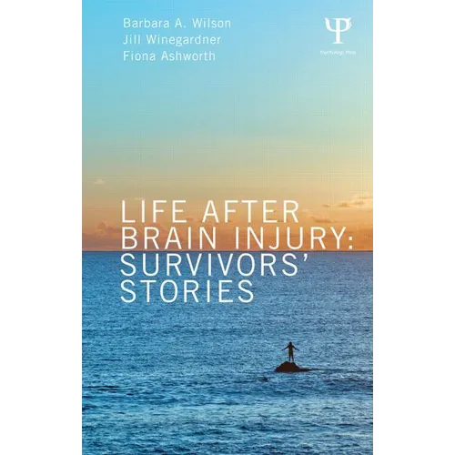 Life After Brain Injury: Survivors' Stories