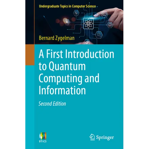 A First Introduction to Quantum Computing and Information