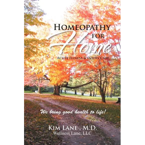 Homeopathy for Home: Acute Illness & Injury Care