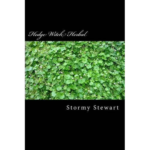 Hedge Witch Herbal: A how to book to better health