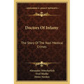 Doctors Of Infamy: The Story Of The Nazi Medical Crimes
