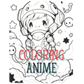 Coloring Anime: Kids and Adults Coloring Book