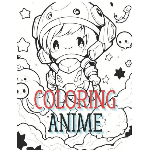 Coloring Anime: Kids and Adults Coloring Book