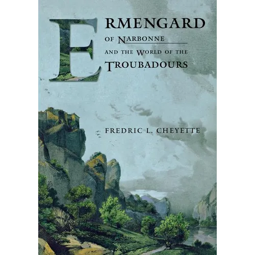 Ermengard of Narbonne and the World of the Troubadours