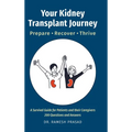 Your Kidney Transplant Journey: Prepare, Recover, Thrive