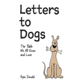 Letters to Dogs: The Tails We All Know and Love
