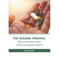 Fat-Soluble Vitamins: Biochemistry and Clinical Applications