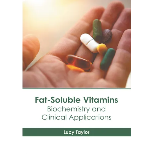 Fat-Soluble Vitamins: Biochemistry and Clinical Applications