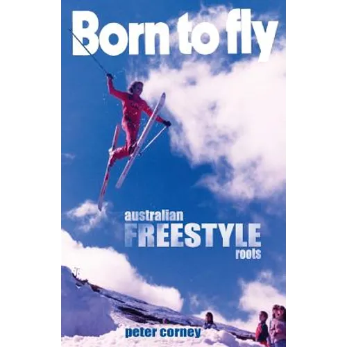 Born to fly: Freestyle ski roots