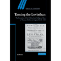 Taming the Leviathan: The Reception of the Political and Religious Ideas of Thomas Hobbes in England 1640-1700