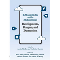 E-Mental Health and the Modern Mind: Developments, Dangers, and Destruction