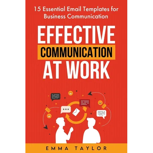 Effective Communication at Work: 15 Essential Email Templates for Business Communication