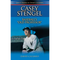 Casey Stengel: Baseball's Old Professor