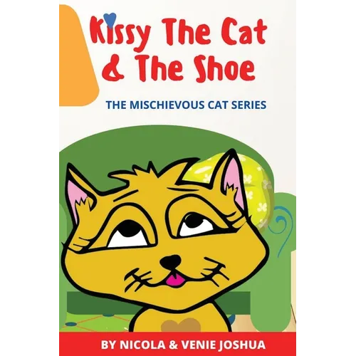 Kissy The Cat & The Shoe: The Mischievous Cat Series