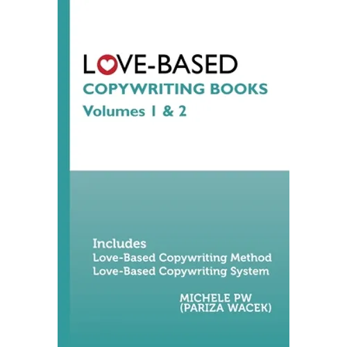 Love-Based Copywriting Books: Volumes 1 and 2