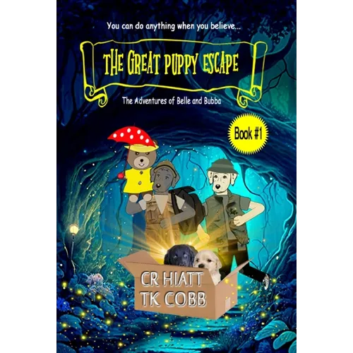 The Great Puppy Escape: The Adventures of Belle and Bubba