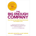 The Big Enough Company: How Women Can Build Great Businesses and Happier Lives