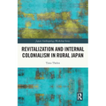 Revitalization and Internal Colonialism in Rural Japan
