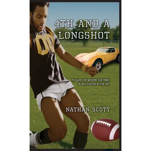4th and a Longshot: My Quest To Become The First Black Punter In The NFL