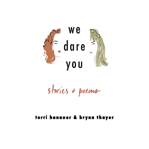 We Dare You: Stories + Poems