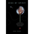 Wish by Spirit: A Journey of Recovery and Healing from an Autoimmune Blood Disease
