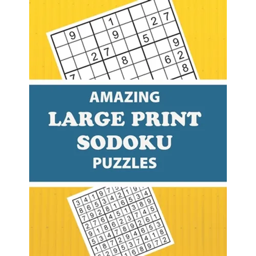 Amazing Large Print Sodoku Puzzles: Have Fun and Sharpen Your Brain (with Solutions)