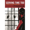 Serving Time Too: A Memoir of My Son's Prison Years