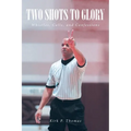 Two Shots to Glory: Whistles, Calls, and Confessions