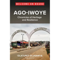 Ago-Iwoye: Chronicles of Heritage and Resilience