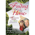 Finding Our Way Home: Heartwarming Stories That Ignite Our Spiritual Core
