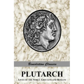 Plutarch: Lives of the noble Grecians and Romans (Complete and Unabridged)