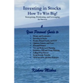 Investing in Stocks, How to Win Big! Strategizing, Positioning, and Leveraging for Success: Your Personal Guide to: Money and Economics; Investing in