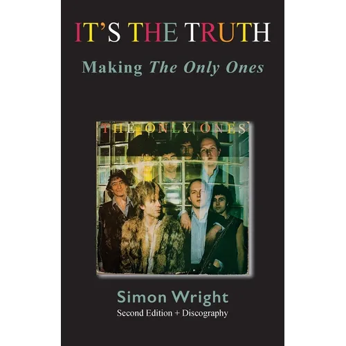 It's The Truth: Making The Only Ones