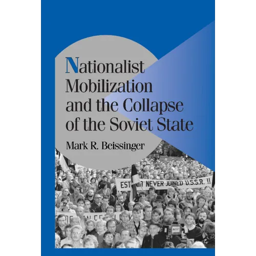 Nationalist Mobilization and the Collapse of the Soviet State
