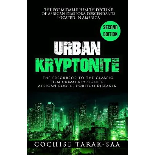 Urban Kryptonite: The Formidable Health Decline of African Diaspora Descendants Located In America