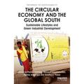 The Circular Economy and the Global South: Sustainable Lifestyles and Green Industrial Development