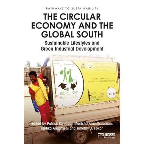 The Circular Economy and the Global South: Sustainable Lifestyles and Green Industrial Development