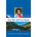 Fear Not; God Is in Charge