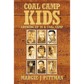 Coal Camp Kids: Growing Up In A Coal Camp