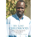 My Lost Childhood: A Story of My Long Journey Through the Horror