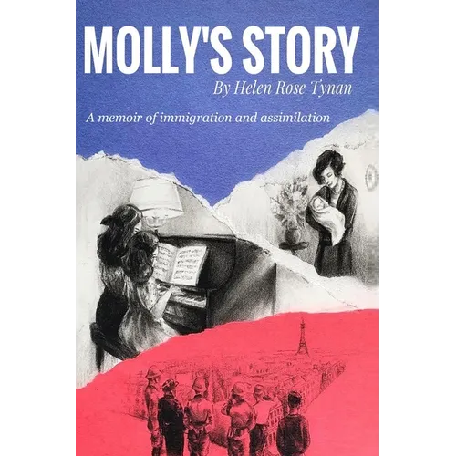 Molly's Story: A Memoir of Immigration and Assimilation