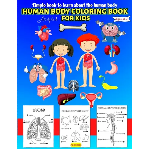 Human Body coloring & Activity Book for Kids Simple Book to Learn About the Human Body: Human Anatomy Coloring Book for Toddlers Ages 4-8