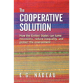 The Cooperative Solution: How the United States can tame recessions, reduce inequality, and protect the environment