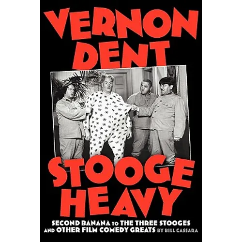 Vernon Dent: Stooge Heavy