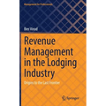Revenue Management in the Lodging Industry: Origins to the Last Frontier