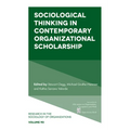 Sociological Thinking in Contemporary Organizational Scholarship