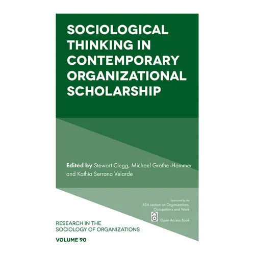 Sociological Thinking in Contemporary Organizational Scholarship